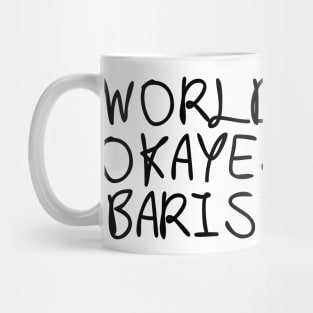 World okayest barista Mug